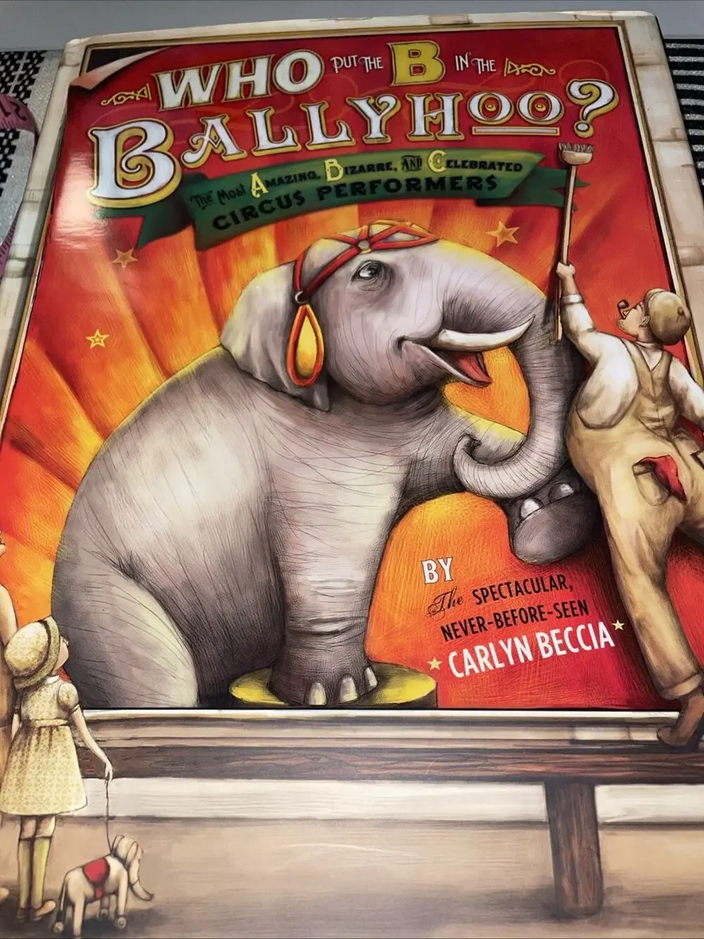 Who Put the B in the Ballyhoo? by Carlyn Beccia (2007, Hardcover) Beautiful Book